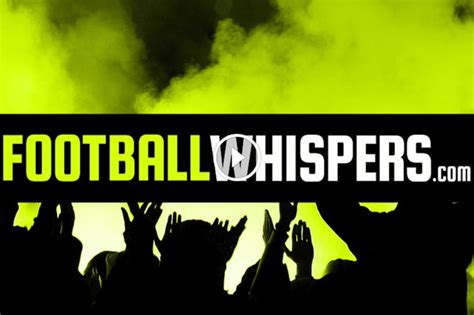 football whispers|footballwhispers.com.